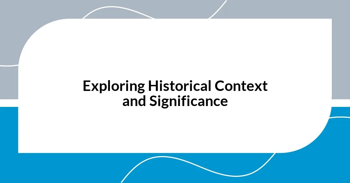 Exploring Historical Context and Significance