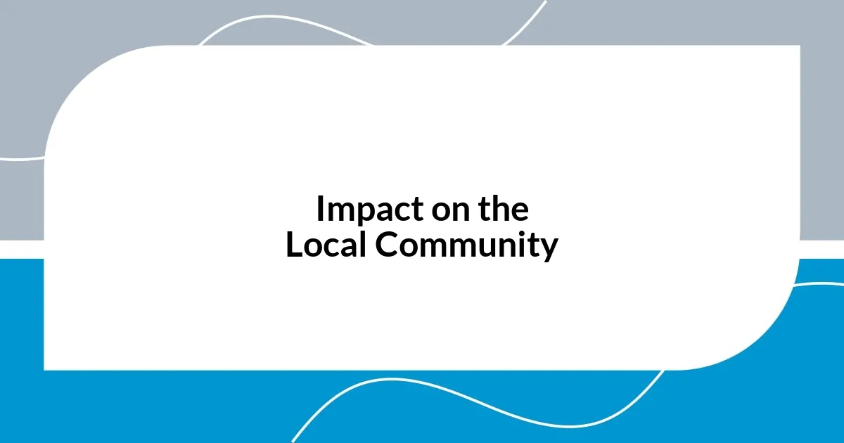 Impact on the Local Community