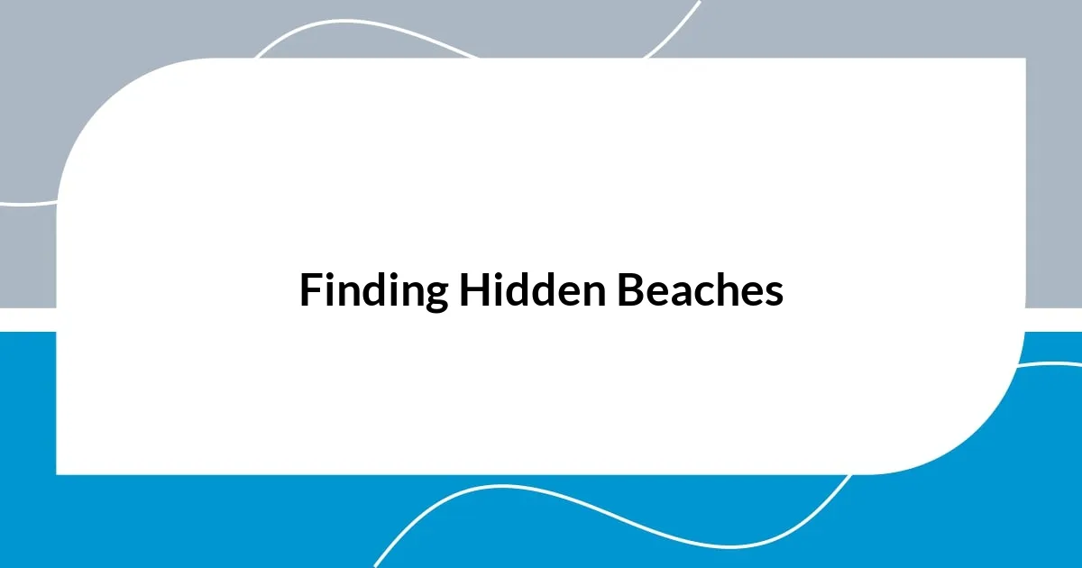 Finding Hidden Beaches