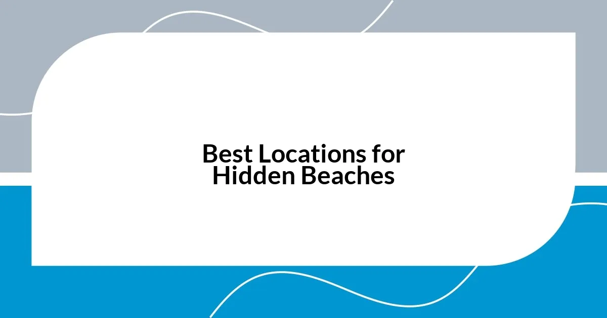 Best Locations for Hidden Beaches