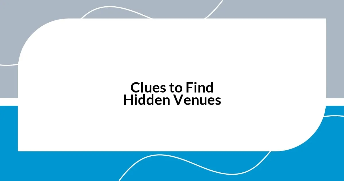 Clues to Find Hidden Venues