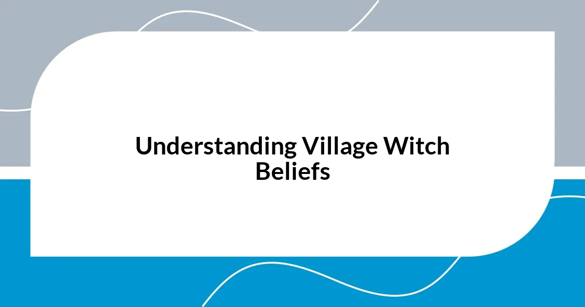 Understanding Village Witch Beliefs