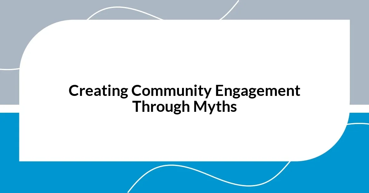 Creating Community Engagement Through Myths