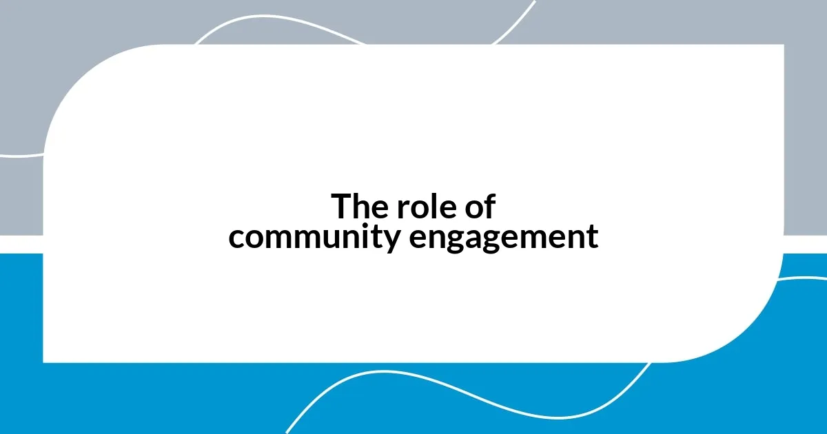 The role of community engagement