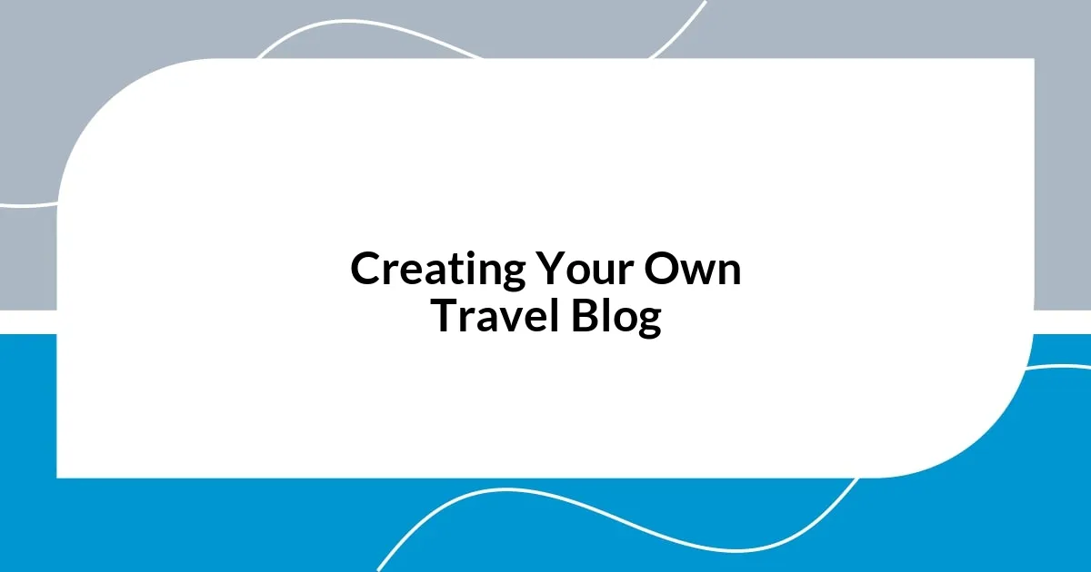 Creating Your Own Travel Blog