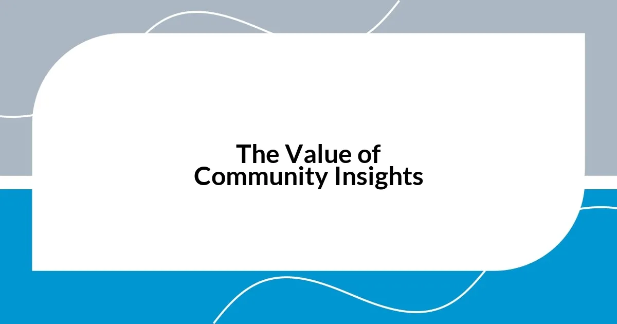 The Value of Community Insights